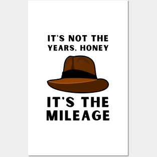 It's not the years, it's the mileage - Indy Hat - Funny Posters and Art